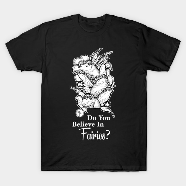 Ferret Fairies - Do You Believe In Fairies Quote - White Outlined Version T-Shirt by Nat Ewert Art